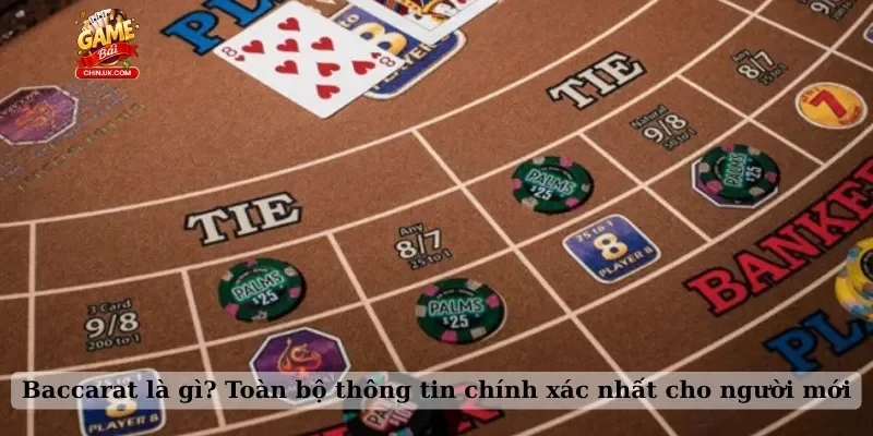 Baccarat là gì? Toàn bộ thông tin chính xác nhất cho người mới