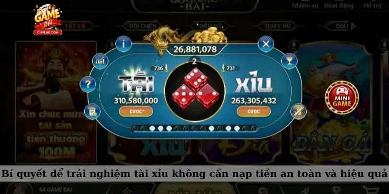 Bí quyết để trải nghiệm tài xỉu không cần nạp tiền an toàn và hiệu quả