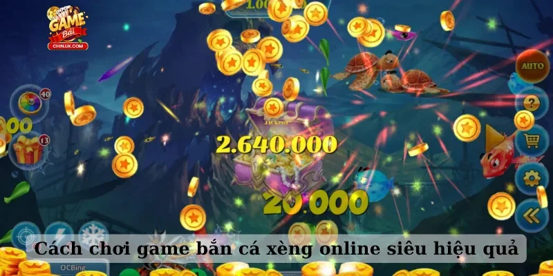 Cách chơi game bắn cá xèng online siêu hiệu quả
