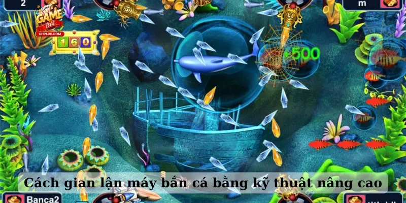 Cách gian lận máy bắn cá bằng kỹ thuật nâng cao