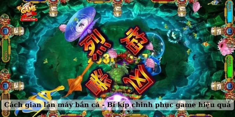 Cách gian lận máy bắn cá – Bí kíp chinh phục game hiệu quả