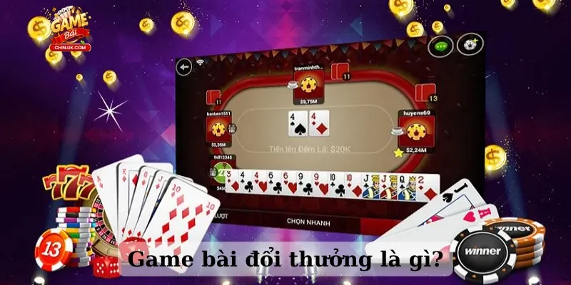 Game bài đổi thưởng là gì?