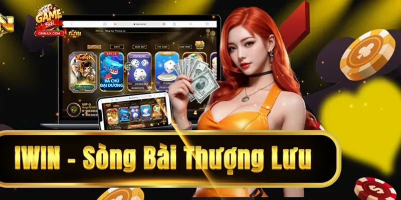 Iwin - Game bài chất lượng cho phái mạnh