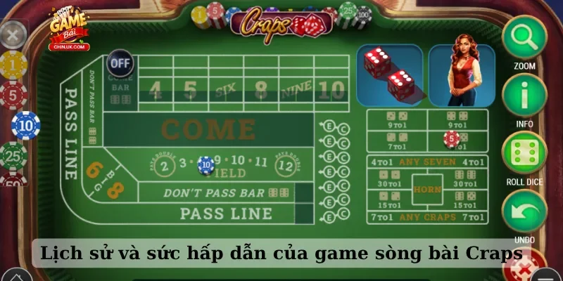 Lịch sử và sức hấp dẫn của game sòng bài Craps