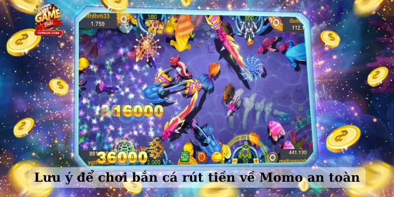 Lưu ý để chơi bắn cá rút tiền về Momo an toàn