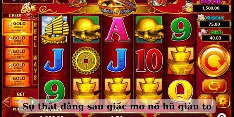 Sự thật đằng sau giấc mơ nổ hũ giàu to