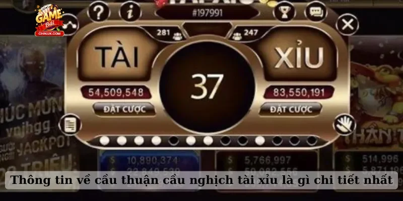 Thông tin về cầu thuận cầu nghịch tài xỉu là gì chi tiết nhất