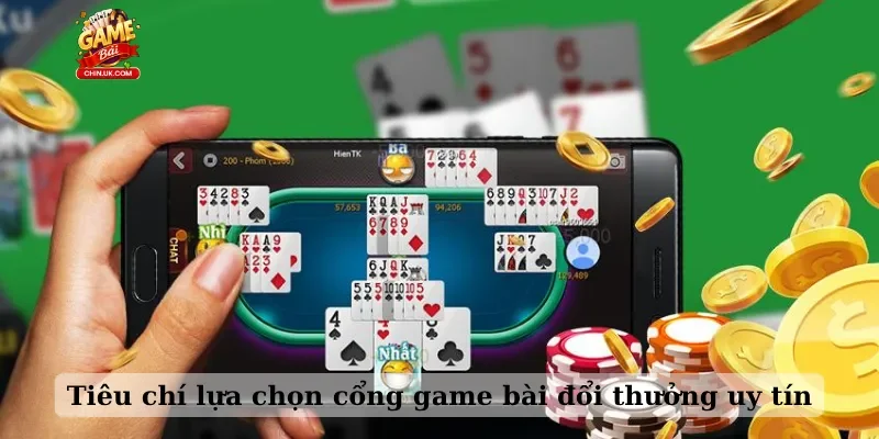 Tiêu chí lựa chọn cổng game bài đổi thưởng uy tín
