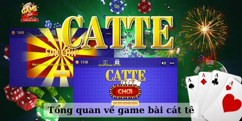 Tổng quan về game bài cát tê